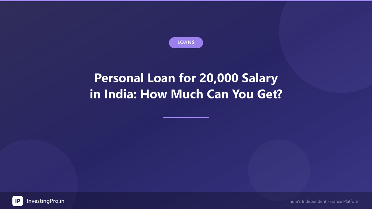 Personal Loan for 20,000 Salary in India: How Much Can You Get?
